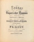 Liszt, Franz: - [R 158] Szózat und Ungarischer Hymnus. Gedichte von Vörösmarty und Kölcsey. Für Clavier gesetzt von Fr. Liszt