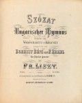 Liszt, Franz: - [R 158] Szózat und Ungarischer Hymnus. Gedichte von Vörösmarty und Kölcsey. Für Clavier gesetzt von Fr. Liszt