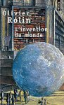 Olivier Rolin 37220 - L'invention du monde