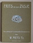 Mets Tz., W. - Frits en zijn zusje : een verhaal uit 't avontuurlijk zeemansleven.