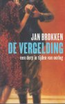 Brokken, Jan - De vergelding - Een dorp in tijden van oorlog - Rhoon, een Zuid-Hollands dorp dat sinds de oorlog een geheim met zich meedraagt. Door sabotage vindt in 1944 een Duitse soldaat de dood. De vergelding van de moffen is verschrikkelijk.