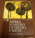 NARODNI GALERIE V PRAZE. - Sbirka stareho ceského umeni.