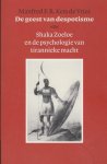 Kets de Vries, M.F.R. - De geest van despotisme / Shaka Zoeloe en de psychologie van tirannieke macht