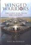 McDonald, Paul - Winged Warriors. The Cold War from the Cockpit