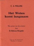 Willink, C.A. - Het weten komt langzaam.