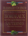 Hubrecht Duijker - De goede wijnen van Bordeaux : met de grote wijnen van Sauternes: crus bourgeois uit de Médoc, goede St. Emilions, Pomerols, Graves en de grote wijnen van Sauternes
