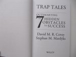 Covey, David M. R., Mardyks, Stephan M. - Trap Tales / Outsmarting the 7 Hidden Obstacles to Success
