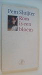 Sluijter, Pem - Roos is een bloem