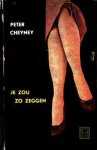 Cheyney, Peter - Je zou zo zeggen