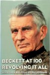 Linda Ben-Zvi, Angela Moorjani - Beckett at 100 Revolving it All