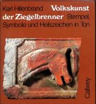 Hillenbrand, Karl - Volkskunst der Ziegelbrenner. Stempel, Symbole und Heilzeichen in Ton