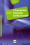 Abbadie, Christian; Chavelon, Bernadette; Morsel, Marie-Hélène - L'expression française - écrite et orale B2-C1 + Corrigés des exercices.
