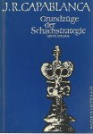 Capablanca. J.R. - Grundzüge der Schachstrategie