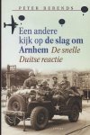 Berends, P. - Een andere kijk op de slag om Arnhem / de snelle Duitse reactie