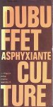 Dubuffet, jean - Asphyxiante culture Dubuffet, jean - Asphyxiante culture