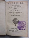  - Histoire des trois derniers Empereurs des Turcs depuis 1623 jusqu'a 1677.
