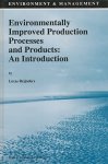 Reijnders, Lucas - Environmentally improved production processes and products: An introduction