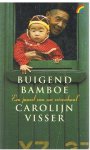 Visser, Carolijn - Buigend bamboe - een juweel van een reisverhaal