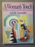 Anscombe, Isabelle - A Woman's touch / women in design from 1860 to the present day