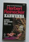 REINECKER, HERBERT, - Karwenna. Achter de laatste deur.