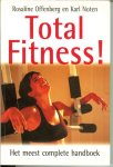 Offenberg, Rosaline - Noten, Karl  .. Omslagontwerp : Teo van Gerwen  ..  Auteurs foto Charles Keijser - Total fitness  ! Het meest complete handboek