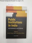 Kapur, Devesh, Pratap Bhanu Meht and Pratap Bhanu Mehta: - Public Institutions In India: Performance And Design