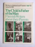 Aken, Piet van, Wispelaere, Paul de, Geeraerts, Jef, Deleu, Jozef, Broeck, Walter van den, Paemel, Monica van - The Child is the father of the man; Flemish writers about their parents