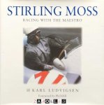 Karl Ludvigsen - Stirling Moss. Racing with the Maestro