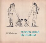 Behrendt, F. - Tussen jihad en shalom. 30 jaar Israël getekend door F. Behrendt