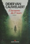 Didier van Cauwelaert - L'inconnue du 17 mars
