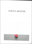 Meister, Ulrich und Achim Kubinski: - Ulrich Meister: [Ausstellung im Kunstverein Freiburg, Schwarzes Kloster, 10. April-17. Mai 1992