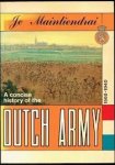 Amersfoort, H.; Kamphuis, P.H. - Je maintiendrai. A concise history of the Dutch Army 1568-1940.