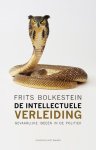 Frits Bolkestein - De intellectuele verleiding gevaarlijke ideeën in de politiek