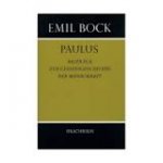 Bock, Emil - Paulus. Beiträge zur Geistesgeschichte der Menschheit