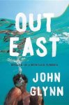 John Glynn - Out East - Memoir of a Montauk Summer