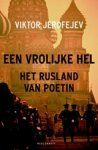 Jerofejev V - Een vrolijke hel - het Rusland van Poetin Jerofejev V - Een vrolijke hel - het Rusland van Poetin