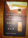 Childs, Craig - House of Rain. Tracking a Vanished Civilization Across the American Southwest