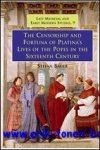 S. Bauer; - Censorship and Fortuna of Platina's 'Lives of the Popes' in the Sixteenth Century,