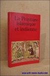 LEVEQUE, Jean-Jacques et MENANT, Nicole; - LA PEINTURE ISLAMIQUE ET INDIENNE,