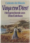 Celeste De Blasis - Vaya con Dios : het geschenk van Don Esteban