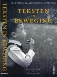 Knaap, Ewout van der & Cees Koster (redactie) - Teksten in Beweging: Over vertaling, vertalers en literatuur