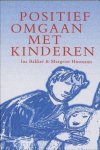 I. Bakker & M. Husmann - Positief Omgaan Met Kinderen 2Dr I. Bakker & M. Husmann - Positief Omgaan Met Kinderen 2Dr