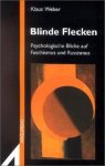 Weber, Klaus: - Blinde Flecken - Psychologische Blicke auf Faschismus und Rassismus :