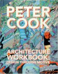 Peter Cook - Architecture Workbook Design through Motive