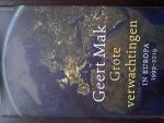 Mak, Geert - Grote verwachtingen / In Europa - 1999-2019