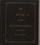 Bolt, Carol - Het boek met alle antwoorden - geb