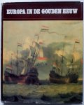 Braun Karel e.a. Illustrator : div fotografen - Europa in de gouden eeuw. 7000 jaar wereld-geschiedenis