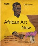 Osei Bonsu 262639 - African Art Now Fifty pioneers defining African art for the twenty-first century
