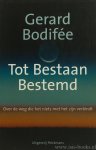 BODIFÉE, G. - Tot bestaan bestemd. Over de weg die het niets met het zijn verbindt.