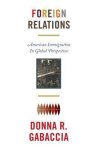 Donna R. Gabaccia - Foreign Relations